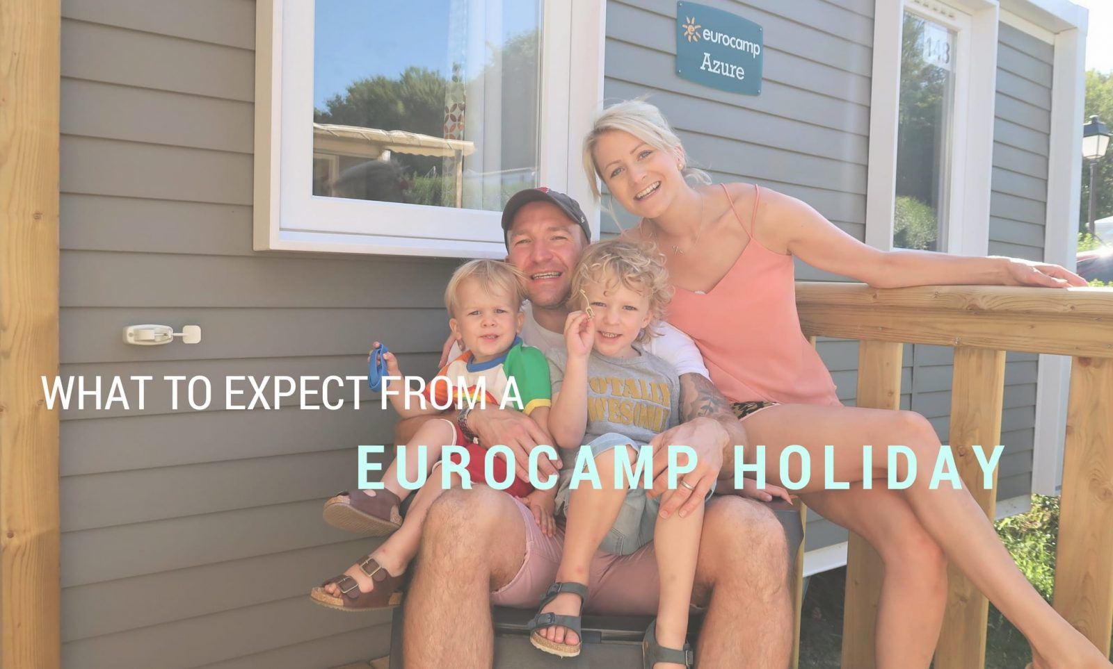 What to Expect from a Eurocamp Holiday. Lara Joanna Jarvis What to Expect from a Eurocamp Holiday. Lara Joanna Jarvis